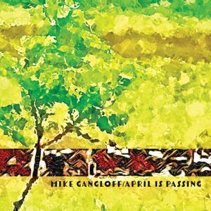 Mike Gangloff - April Is Passing  LP LP